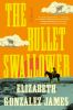 Book cover for "The bullet swallower"