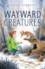 Book cover for "Wayward creatures"