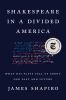 Book cover for "Shakespeare in a divided America"