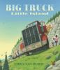 Book cover for "Big truck, little island"