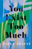 Book cover for "You exist too much"